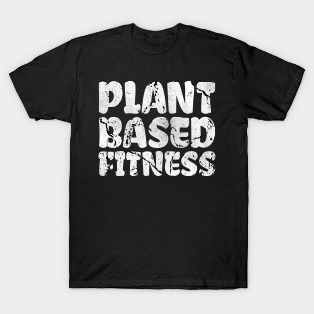 Simple Plant Based Fitness Vegan Typography T-Shirt by StreetDesigns